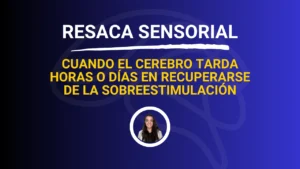resaca-sensorial - Dra Genesis - Neuropsicologia